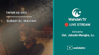 🔴 LIVE TAFSIR SURAH AL-MAIDAH: 48-50 | Ust. JAHADA MANGKA, Lc.