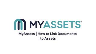 MyAssets | How to Link Documents to Assets