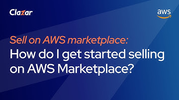 How to start selling on AWS Marketplace step by step for software companies | Clazar