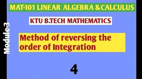 Double integration- Reversing the order|KTU B.Tech Mathematics|MA101 Linear Algebra and Calculus