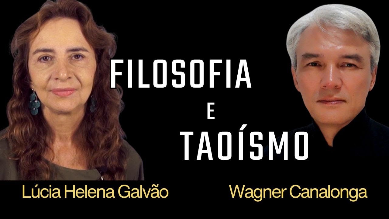 FILOSOFIA E TAOÍSMO - Live da professora Lucia Helena com o mestre taoísta Wagner Canalonga