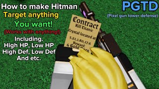 How to make Hitman Target anything you want! | PGTD