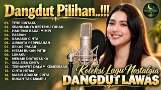 🔥 DANGDUT LAWAS PALING DICARI | Dangdut Nostalgia 80/90an Terpopuler Sepanjang Masa