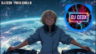 Download lagu DJ CedX - Mix & Chill 8 ( Electro Chill Mix )