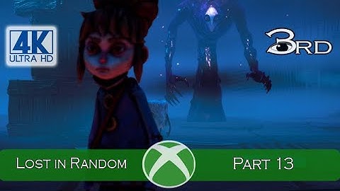 Lost in Random - Part 13 (Series X) 4K