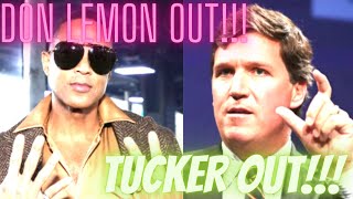 Don Lemon And Tucker Carlson Both Fired On the Same Day!!!