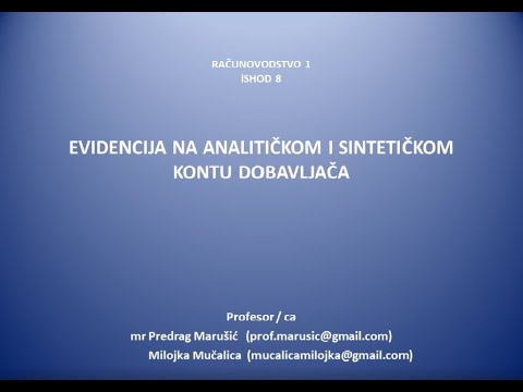 EVIDENCIJA NA ANALITIČKOM I SINTETIČKOM KONTU DOBAVLJAČA  VIDEO PREZENTACIJA