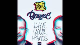 Bounce Inc. - Wave Your Hands