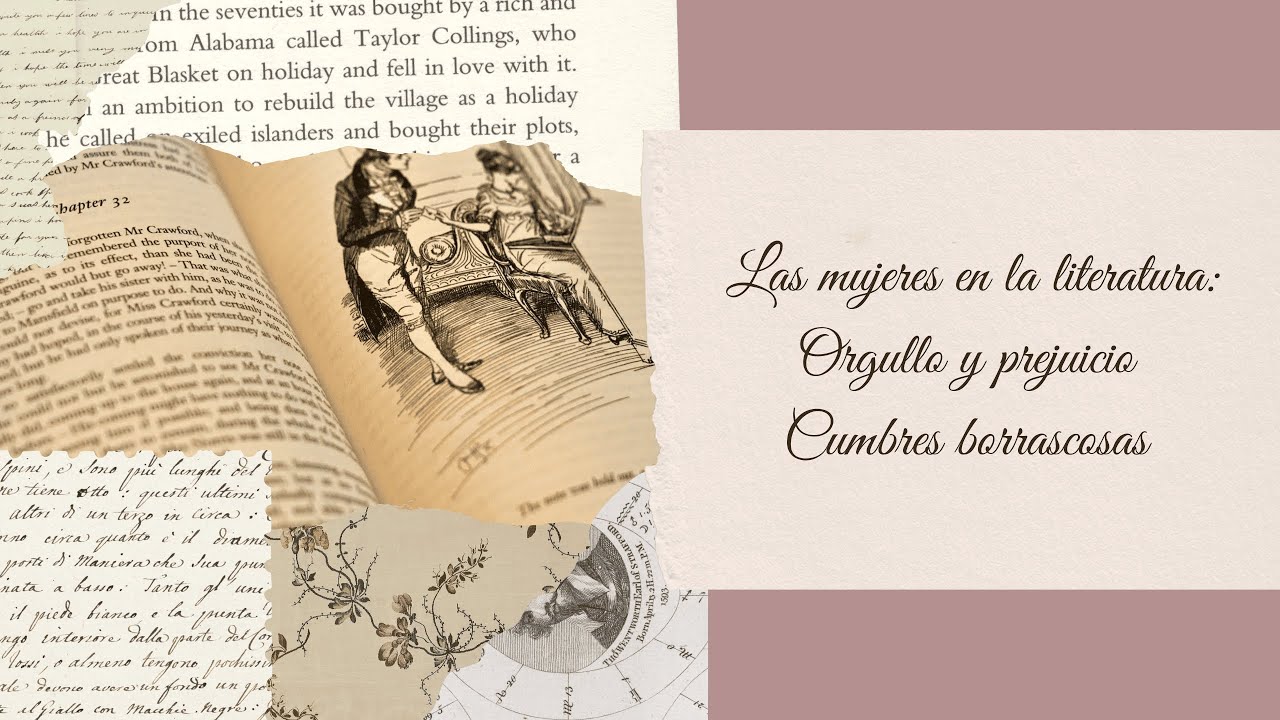 Las mujeres en la literatura: Un analisis de Orgullo y prejucio, Cumbres Borrascosas