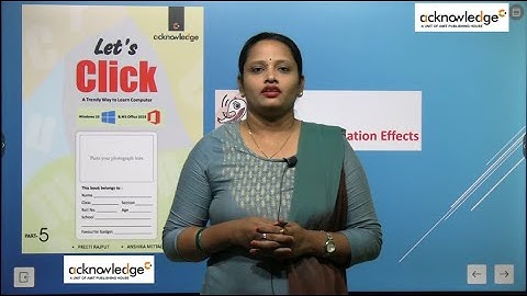 ACKNOWLEDGE COMPUTER CLASS 5 CHAPTER 3 USING ANIMATION EFFECTS