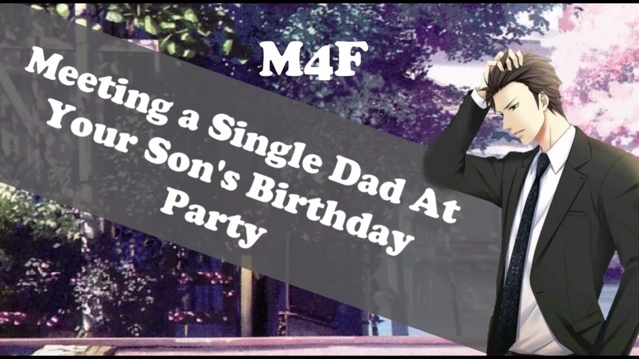 Встреча с одиноким отцом на дне рождения вашего сына (M4F) (От незнакомцев к любовнику) ASMR