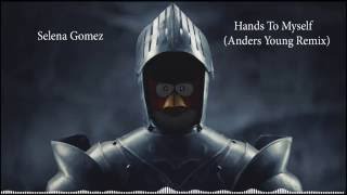 Selena Gomez - Hands To Myself (Anders Young Remix)