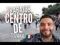 Trabajos CENTRO De Tijuana. 🇲🇽