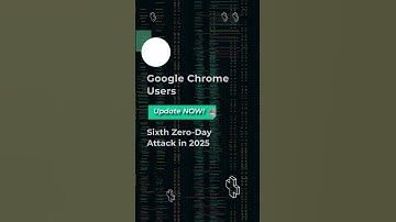 🚨Google Chrome Users: Update NOW! Sixth Zero-Day Attack in 2025 #cybersecurity #infosec #hackingnews
