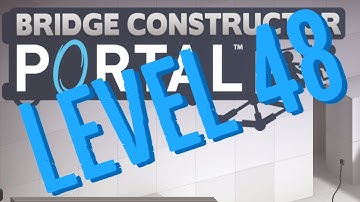 Bridge Constructor Portal Level 48 Control Center