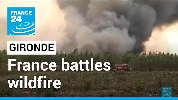 France battles 'monster' wildfire, 10,000 people evacuated • FRANCE 24 English