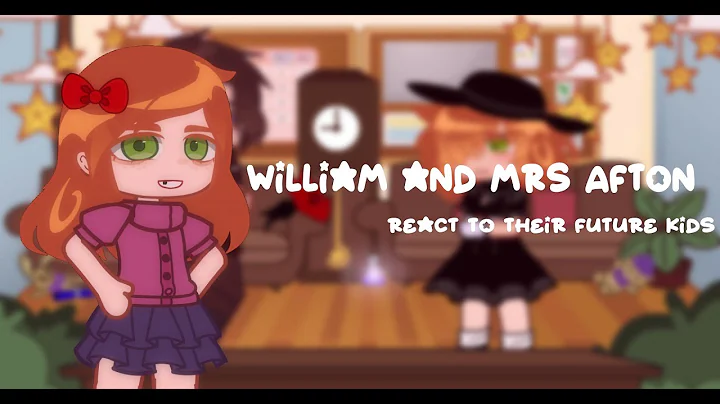 Mrs Afton and William react to their future kids g...