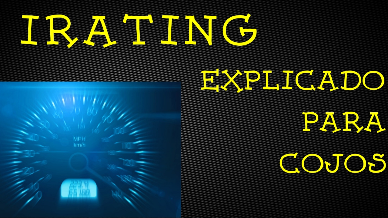 Irating Explained iRacing: El iRating explicado para cojos - YouTube