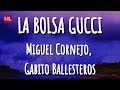 Miguel Cornejo x Gabito Ballesteros- LA BOLSA GUCCI (Letra / Lyrics)