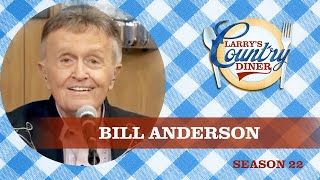 Whisperin' BILL ANDERSON on LARRY'S COUNTRY DINER Season 22 | Full Episode