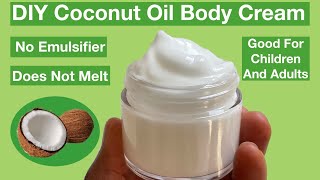 How To Make Coconut Oil Moisturising Body Cream / Easiest and Best Method