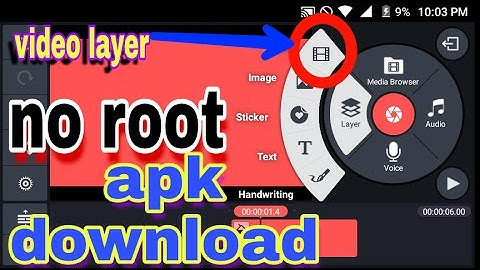 Kinemaster video layer no root download apk now