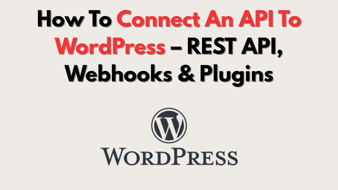 How To Connect An API To WordPress – REST API, Webhooks & Plugins - YouTube
