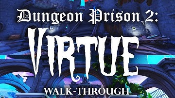 Dungeon Prison 2 - Virtue | All areas Walk-through | Guide (Fortnite)