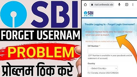 sbi forget username invalid cif number kindly enter the valid cif number which was given by branch
