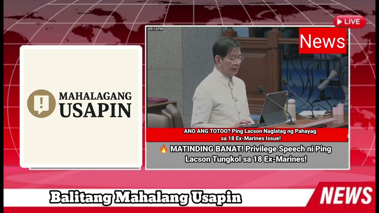 SHOCKING REVELATIONS? Ping Lacson Nagsalita sa Isyu ng 18 Dating Marines!