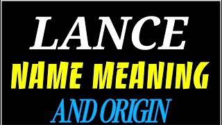 What does the name LANCE mean | LANCE meaning in english | Meaning of name LANCE