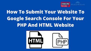 How to Submit Your Website to Google Search Console for your PHP and HTML website
