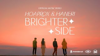 Hoaprox & Haneri - Brighter Side [OFFICIAL MV]