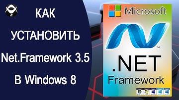 🛠 Как установить NET.Framework 3.5 в Windows 8?