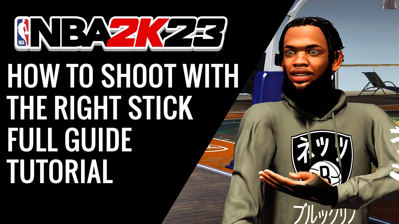 NBA 2K23 HOW TO SHOOT WITH THE RIGHT STICK FULL GUIDE TUTORIAL YouTube