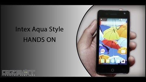 Intex Aqua Style HANDS ON
