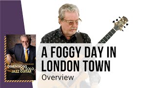 🎸 Martin Taylor Guitar Lesson - A Foggy Day in London Town - Overview - TrueFire
