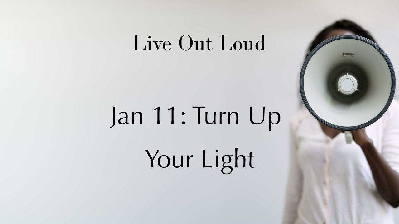 Live Out Loud | Turn Up Your Light | Full Lesson