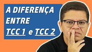 As diferenças entre o TCC 1 e o TCC 2 | André Fontenelle