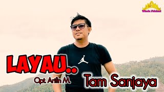 LAGU LAMPUNG - LAYAU - CIPT. ARIFIN M - Voc. TAM SANJAYA - ARR. TAM SANJAYA