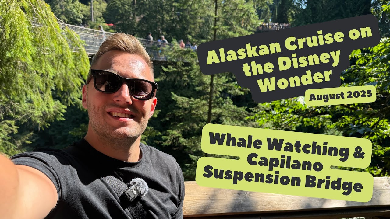 Круиз по Аляске на Disney Wonder | Наблюдение за китами и подвесной мост Капилано | Ванкувер
