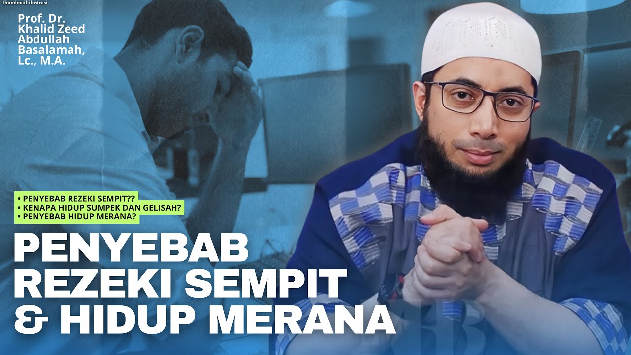 KETAHUILAH PENYEBAB REZEKI SEMPIT DAN HIDUP MERANA | Ustadz Khalid Basalamah