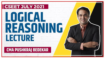 LOGICAL REASONING LECTURE 20 | CSEET JULY 2021 | CMA PUSHKRAJ BEDEKAR