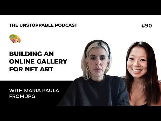 Building an Online Gallery for NFT Art with Maria Paula from JPG | Ep. #90