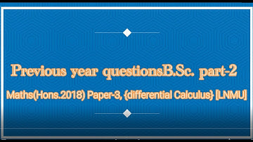 Differential Calculus|| Paper 3|| B Sc  part-2 LNMU|| important for 2023 || Question solution