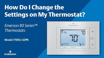 Emerson 80 Series | How Do I Change the Settings on My Thermostat