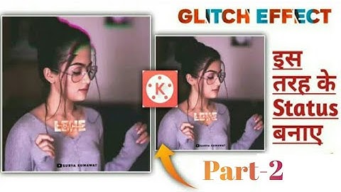 Glitch effect whatsapp status editing kinemaster | Full Screen status video Kaise Banaye ||