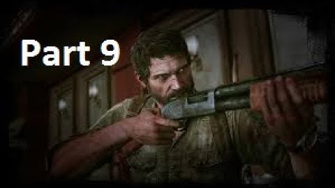 The last of us (Remastered) Best Gameplay/Walkthrough Part 9 "New weapons