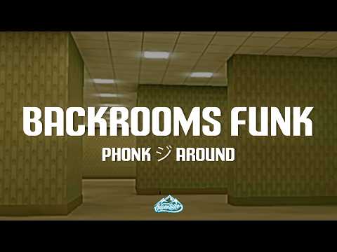 PHONK ジ AROUND - BACKROOMS FUNK