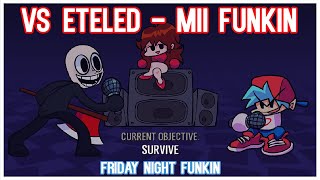 VS. eteled FULL WEEK + Cutscenes [Mii Funkin] (Perfect Combo) | Friday Night Funkin